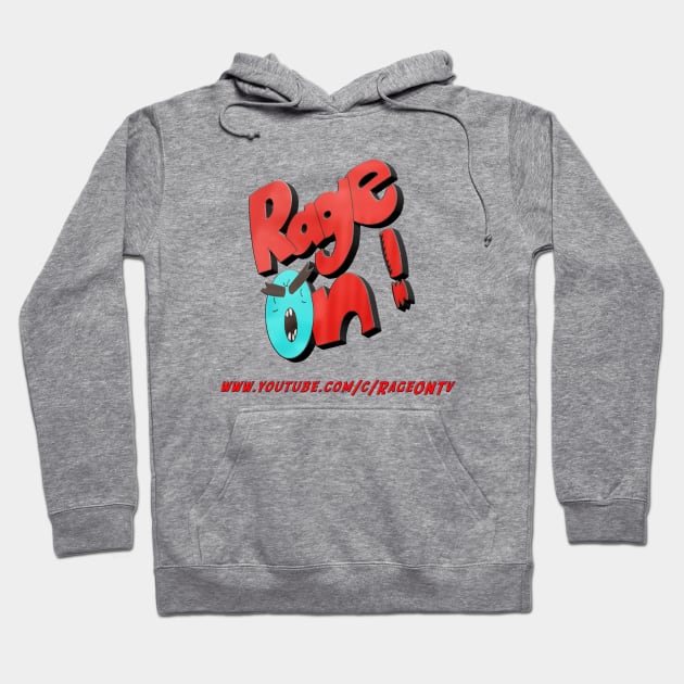 RageOn tv youtube channel merch Hoodie by RageOntv